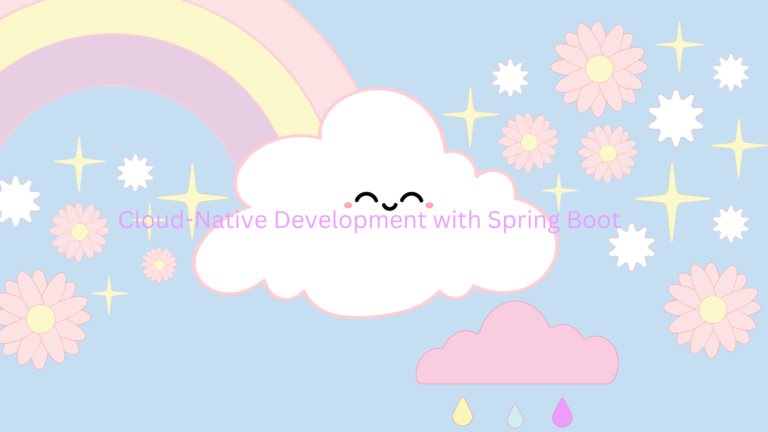 Cloud-Native Development with Spring Boot